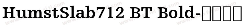 HumstSlab712 BT Bold字体转换